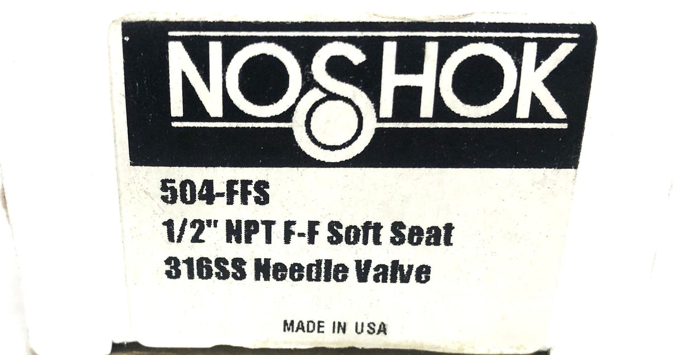 NoShok 1/2 Inch NPT F-F Soft Seat 316SS Needle Valve 504-FFS NOS